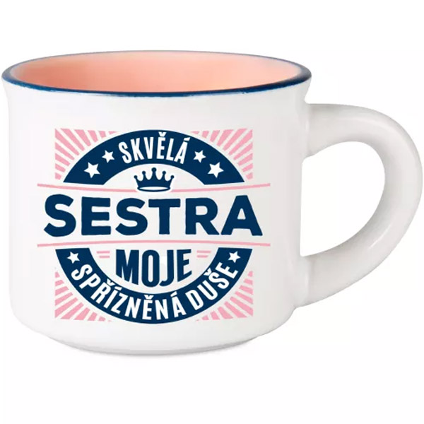 Espresso hrníček - Skvělá sestra